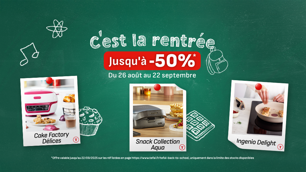 25_07 TEFAL_SITE DTC_BACK TO SCHOOL 2025_BANNIERES STATIQUES_DTC_16-9.png